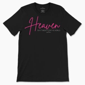 Don't Miss Heaven Women's Tee