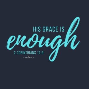 His Grace Is Enough Women's Tee