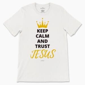 Keep Calm and Trust Jesus Women's Tee