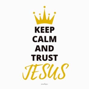 Keep Calm and Trust Jesus Women's Tee