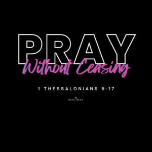 Pray without Ceasing Women's Tee
