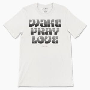 Wake Pray Love Unisex Tee