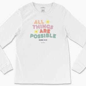 All Things Possible Women's Long Sleeve Tee