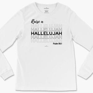 Raise a Hallelujah Women's Long Sleeve Tee