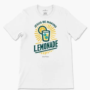 Jesus Be Making Lemonade Tee