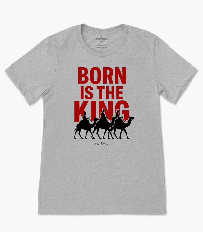 BORN IS THE KING SHORT SLEEVE TEE