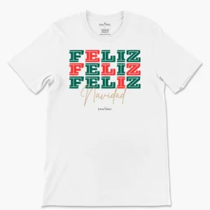 Feliz Feliz Feliz Navidad Christmas Tee