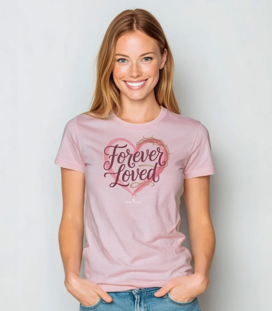 Forever Loved Women's Tee