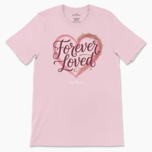 Forever Loved Women's Tee
